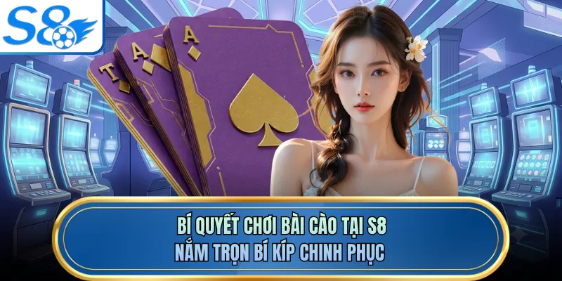 Bí Quyết Chơi Bài Cào Tại S8 - Nắm Trọn Bí Kíp Chinh Phục