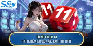 Tài Xỉu Online S8 - Trải Nghiệm Lắc Xúc Xắc Kịch Tính Nhất