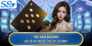 Tool Hack Baccarat - Liệu Có Hỗ Trợ Bet Thủ Tốt Lời Đồn?